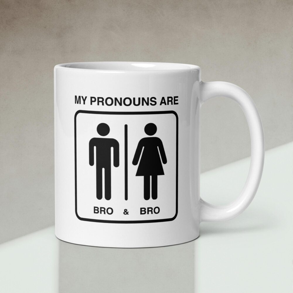 My Pronouns Are Bro & Bro mug