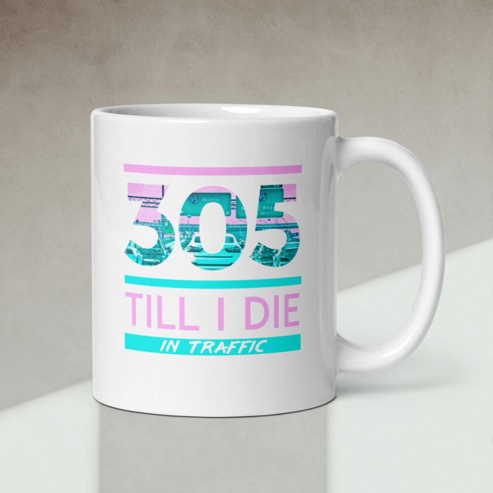 305 ‘Til I Die in Traffic mug