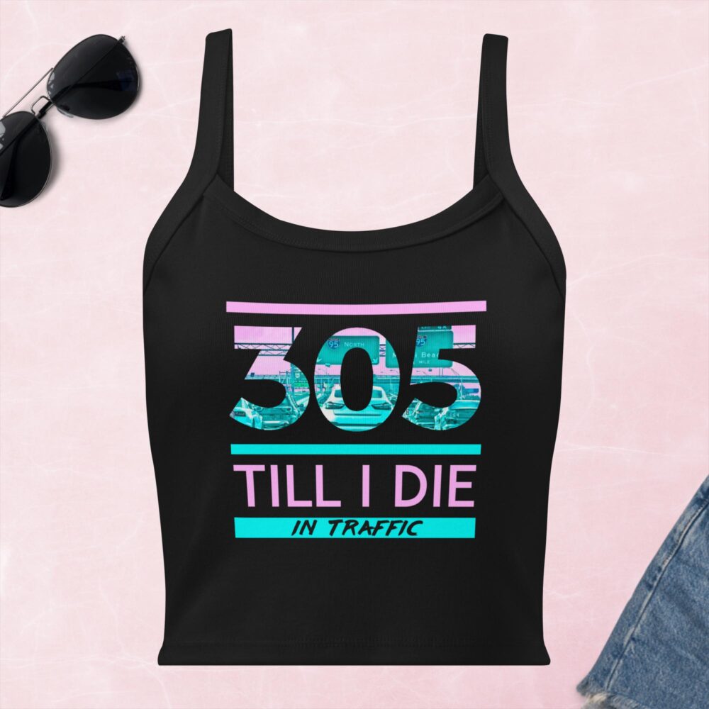 305 ‘Til I Die in Traffic tank top