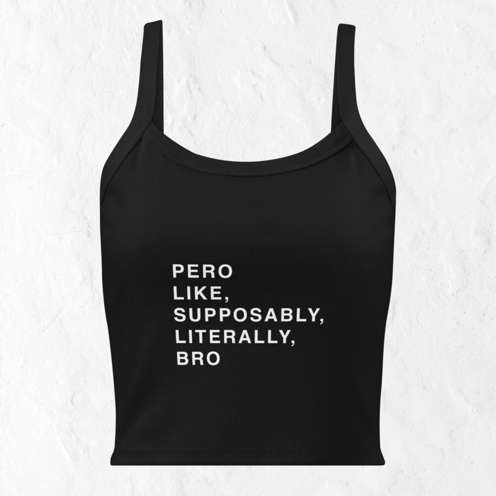 Pero Like, Supposably, Literally, Bro tank top